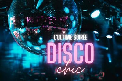 Ultime Soirée Disco Chic