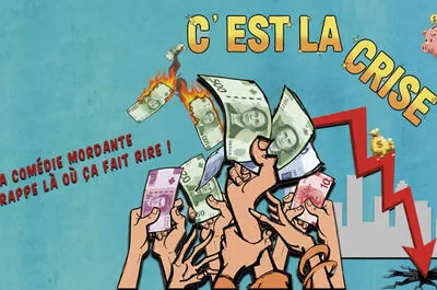 C’EST LA CRISE !