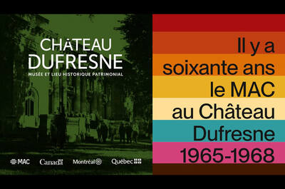 Il y a soixante ans, le MAC au Château Dufresne 1965-1968