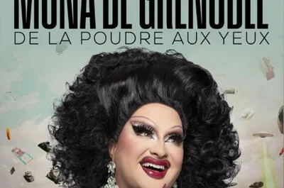 Mona de Grenoble – De la poudre aux yeux