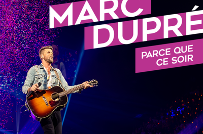 MARC DUPRÉ – PARCE QUE CE SOIR