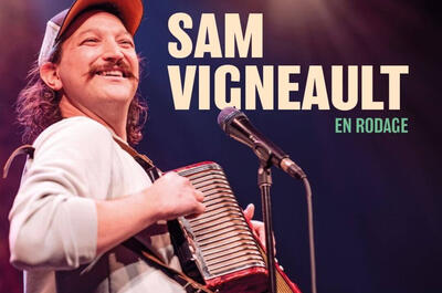Sam Vigneault rodage