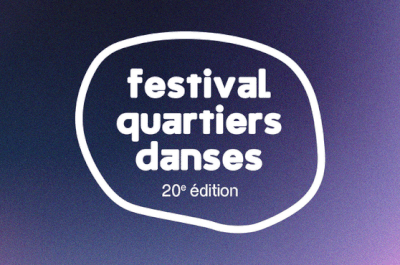 Festival Quartiers Danses celebrates its 20th anniversary from September 7th to 18th, 2022